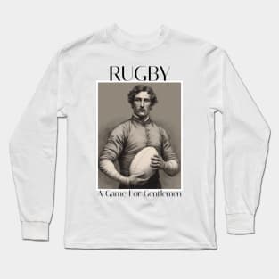 Rugby - A game for gentlemen Long Sleeve T-Shirt